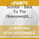 Scooter - Back To The Heavyweight Jam (2 Cd) cd