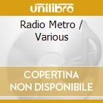 Radio Metro / Various cd