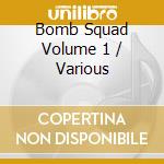 Bomb Squad Volume 1 / Various cd