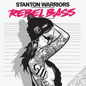 Stanton Warriors - Rebel Bass cd musicale di Stanton Warriors