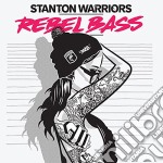 Stanton Warriors - Rebel Bass