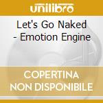 Let's Go Naked - Emotion Engine cd