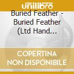 Buried Feather - Buried Feather (Ltd Hand Numbered 180Gm Vinyl) cd