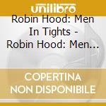 Robin Hood: Men In Tights - Robin Hood: Men In Tights cd