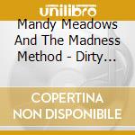 Mandy Meadows And The Madness Method - Dirty Money cd