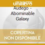 Audego - Abominable Galaxy cd