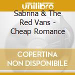 Sabrina & The Red Vans - Cheap Romance cd
