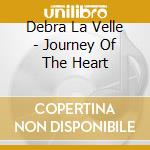 Debra La Velle - Journey Of The Heart cd