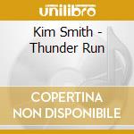 Kim Smith - Thunder Run