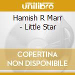 Hamish R Marr - Little Star cd