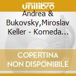 Andrea & Bukovsky,Miroslav Keller - Komeda Project cd musicale di Andrea & Bukovsky,Miroslav Keller