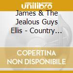 James & The Jealous Guys Ellis - Country Lion cd