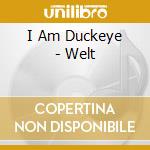 I Am Duckeye - Welt cd