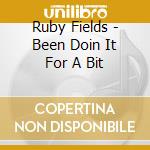 Ruby Fields - Been Doin It For A Bit cd