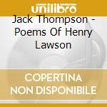Jack Thompson - Poems Of Henry Lawson cd