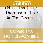 (Music Dvd) Jack Thompson - Live At The Gearin Hotel cd