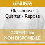 Glasshouse Quartet - Repose cd