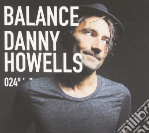 Various / Danny Howells - Balance 024: Mixed By Danny Howells / Various (2 Cd) cd musicale di Artisti Vari