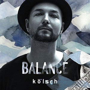 Koelsch - Balance Presents Kolsch cd musicale