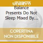 Balance Presents Do Not Sleep Mixed By Darius Syrossian (2 Cd) cd