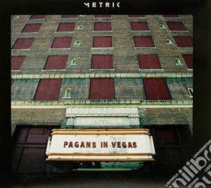 Metric - Pagans In Vegas cd musicale di Metric