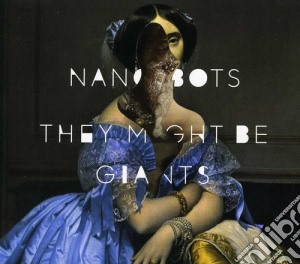 They Might Be Giants - Nanobots cd musicale di They Might Be Giants