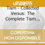 Tism - Collected Versus: The Complete Tism Singles (2 Cd) cd
