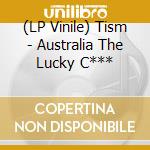(LP Vinile) Tism - Australia The Lucky C*** vinile