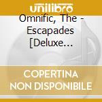 Omnific, The - Escapades [Deluxe Edition] (2Cd) cd
