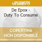 De Epox - Duty To Consume cd