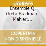 Ensemble Q, Greta Bradman - Mahler: Symphony No. 4 (Classics Direct & Specialists -Digipack) cd