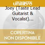Joey (Taste Lead Guitarist & Vocalist) Amenta - All By Myself cd musicale