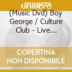 (Music Dvd) Boy George / Culture Club - Live At Royal Albert Hall cd