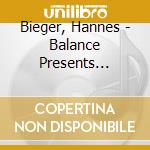 Bieger, Hannes - Balance Presents Hannes Bieger (2 Cd+Dvd) cd