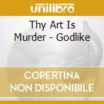 Thy Art Is Murder - Godlike cd