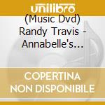 (Music Dvd) Randy Travis - Annabelle's Wish cd