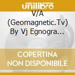 V/A (Geomagnetic.Tv) By Vj Egnogra - Engrams: Luminaria 2012 [Geocd005] (Fullon / Goa / Psytrance) cd