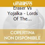 Eraser Vs Yojalka - Lords Of The Liverdance cd