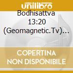 Bodhisattva 13:20 (Geomagnetic.Tv) - Secrets Of The Mojave [Geocd007] (Full-On / Goa / Psy-Trance)