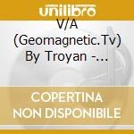 V/A (Geomagnetic.Tv) By Troyan - Grateful Dance [Geocd013] (Fullon / Goa / Psytrance) cd