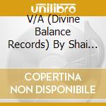 V/A (Divine Balance Records) By Shai Aka Divine Balance Devi - Return Of The Boom Shanti: Trinity Series Vol.1 [Dbrcd001] (Fullon / Goa / Psytrance) cd