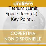 Tetrium (Limit Space Records) - Key Point [Lsrcd01] (Fullon / Goa / Psytrance) cd