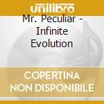Mr. Peculiar - Infinite Evolution cd