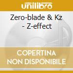 Zero-blade & Kz - Z-effect cd