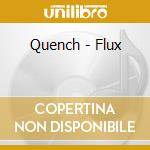 Quench - Flux cd
