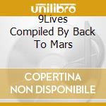 9Lives Compiled By Back To Mars cd musicale di Sangoma Records