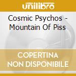 Cosmic Psychos - Mountain Of Piss cd