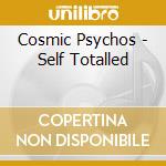 Cosmic Psychos - Self Totalled cd
