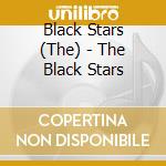 Black Stars (The) - The Black Stars cd