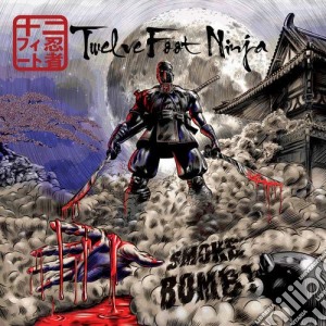 Twelve Foot Ninja - Smoke Bomb cd musicale di Twelve Foot Ninja